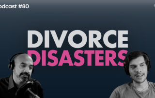 Podcast hosts discussing real estate challenges during divorce – Episode 80: Divorce Disasters